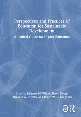 Perspectives And Practices Of Education For Sustainable Development: A Critical Guide For Higher Education-..