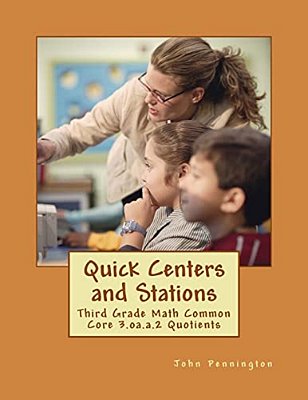 Quick Centers And Stations: Third Grade Math Common Core 3. Oa. A.2 Quotients-..