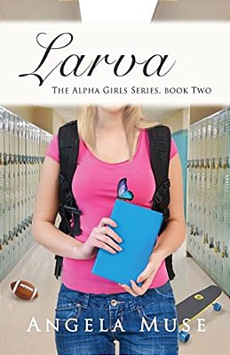 Larva: The Alpha Girls Series, Book Two-..