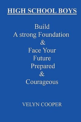 High School Boys - Build A Strong Foundation & Face Your Future Prepared & Courageous-..