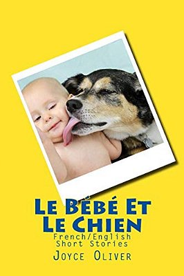 Le Bébé Et Le Chien: French/English Short Stories-..