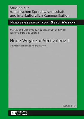 Neue Wege Zur Verbvalenz II: Deutsch-Spanisches Valenzlexikon-..