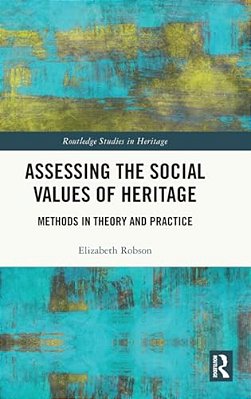 Assessing The Social Values Of Heritage: Methods In Theory And Practice-..