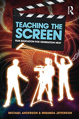 Teaching The Screen: Film Education For Generation Next-..