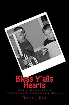 Bless Y'Alls Hearts: When Momma's A Tarnished Southern Belle-..