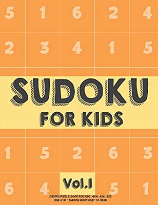 Sudoku For Kids: Sudoku Puzzle Book For Kids (4X4, 6X6, 9X9) Age 6-10 - Sudoku Book Easy To Hard Volume.1: Sudoku For Kids-..