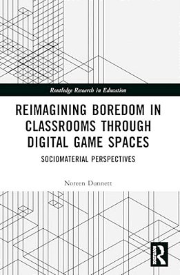 Reimagining Boredom In Classrooms Through Digital Game Spaces: Sociomaterial Perspectives-..