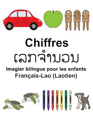 Français-Lao (Laotien) Chiffres Imagier Bilingue Pour Les Enfants-..