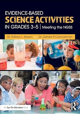 Evidence-Based Science Activities In Grades 3-5: Meeting The Ngss-..