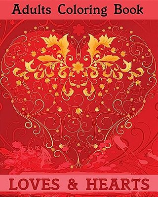 Adults Coloring Books: Loves And Hearts: Make These Love Robbins Coorful And Beautiful-..
