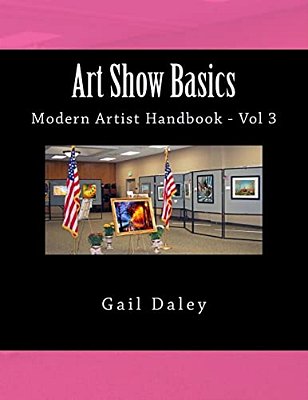 Art Show Basics: Modern Artist's Handbook Vol 6-..