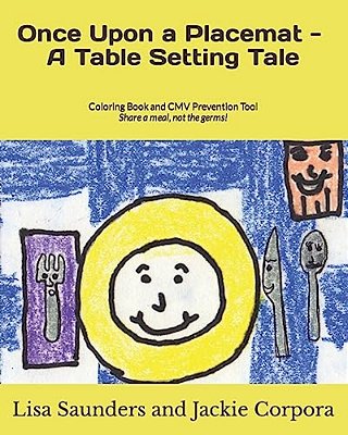Once Upon A Placemat--a Table Setting Tale: Coloring Book And Cmv Prevention Tool-..
