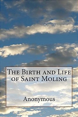 The Birth And Life Of Saint Moling-..