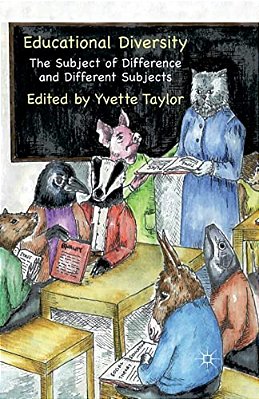 Educational Diversity: The Subject Of Difference And Different Subjects-..
