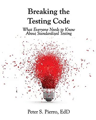 Breaking The Testing Code: What You Need To Know About Standardized Testing-..