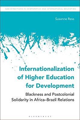 Internationalization Of Higher Education For Development: Blackness And Postcolonial Solidarity In Africa-Brazil Relations-..
