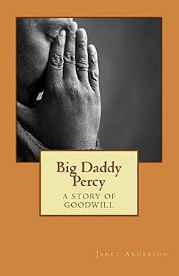Big Daddy Percy: A Story Of Goodwill-..