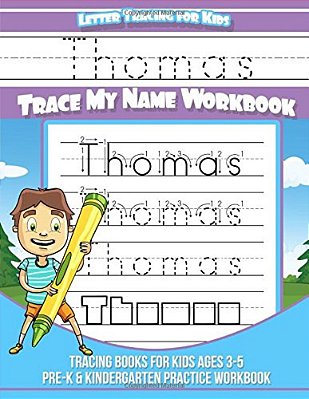 Thomas Letter Tracing For Kids Trace My Name Workbook: Tracing Books For Kids Ages 3 - 5<BR> Pre-k & Kindergarten Practice Workbook<BR>-..