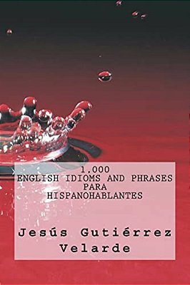 1,000 English Idioms And Phrases Para Hispanohablantes-..
