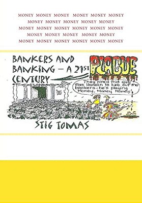 Bankers & Banking: A 21St Century Plague-..
