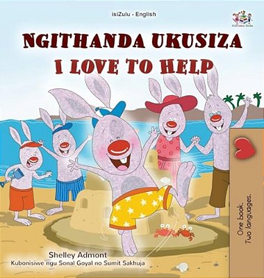 I Love To Help (Zulu English Bilingual Children's Book)-..