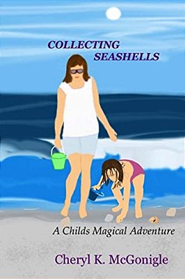 Collecting Seashells: A Childs Magical Adventure-..