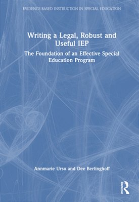 Writing A Legal, Robust And Useful Iep: The Foundation Of An Effective Special Education Program-..