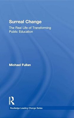 Surreal Change: The Real Life Of Transforming Public Education-..