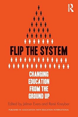 Flip The System: Changing Education From The Ground Up-..