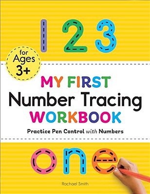 My First Number Tracing Workbook: Practice Pen Control With Numbers-..