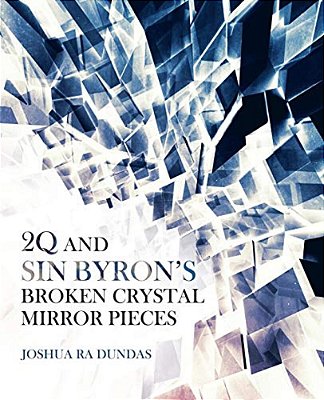 2Q And Sin Byron's Broken Crystal Mirror Pieces-..