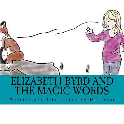 Elizabeth Byrd And The Magic Words-..