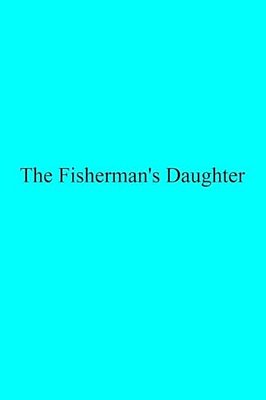 The Fisherman's Daughter-..