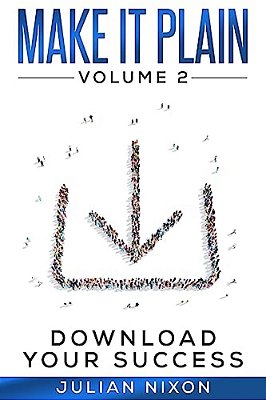 Make It Plain: Volume 2: Download Your Success-..