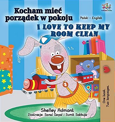 I Love To Keep My Room Clean (Polish English Bilingual Book For Kids)-..