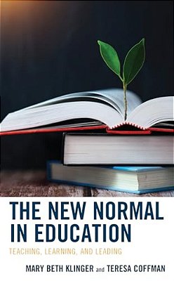 New Normal In Education: Teaching, Learning, And Leading-..