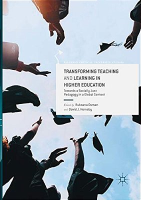 Transforming Teaching And Learning In Higher Education: Towards A Socially Just Pedagogy In A Global Context-..