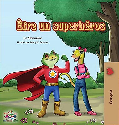 Être Un Superhéros: Being A Superhero - French Edition-..