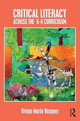 Critical Literacy Across The K-6 Curriculum-..