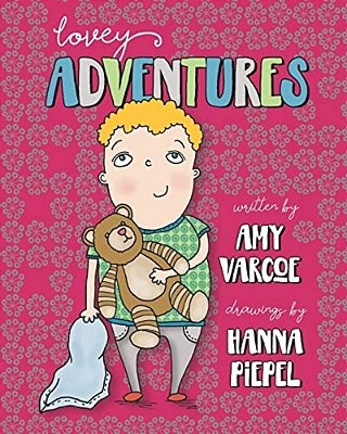 Lovey Adventures: True Tales Of Our Lovies-..