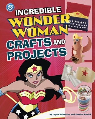 Incredible Wonder Woman Crafts And Projects-..