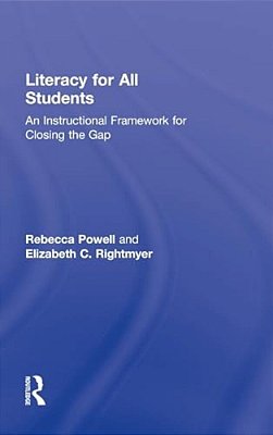 Literacy For All Students: An Instructional Framework For Closing The Gap-..