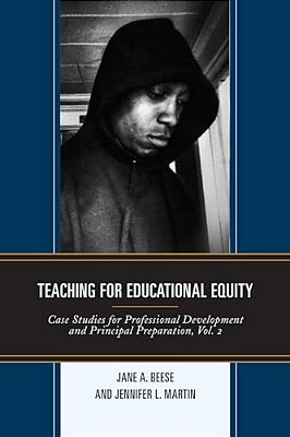 Teaching For Educational Equity: Case Studies For Professional Development And Principal Preparation-..