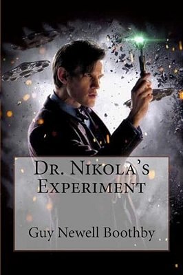 Dr. Nikola's Experiment Guy Newell Boothby-..
