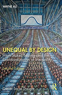 Unequal By Design: High-Stakes Testing And The Standardization Of Inequality-..