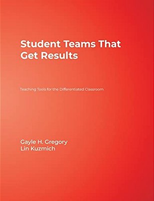 Student Teams That Get Results: Teaching Tools For The Differentiated Classroom-..