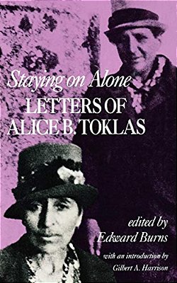 Staying On Alone: Letters Of Alice B. Toklas-..
