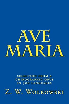 Ave Maria: Selection From A Chirographic Opus In 300 Languages-..