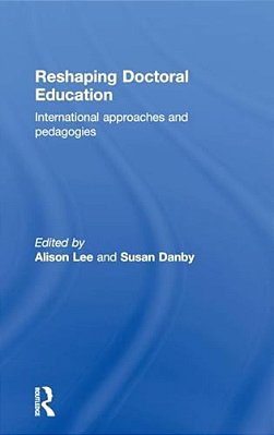 Reshaping Doctoral Education: International Approaches And Pedagogies-..