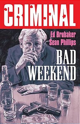 Criminal Volume 9: Bad Weekend (New Edition)-..